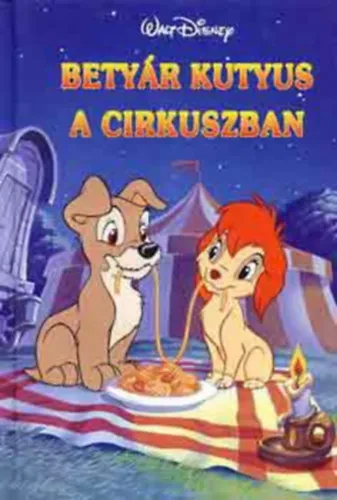 Népszerű Betyár kutyus a cirkuszban (Disney Könyvklub)