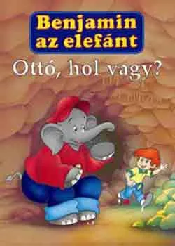 Benjamin az elefánt. Ottó, hol vagy? Népszerű