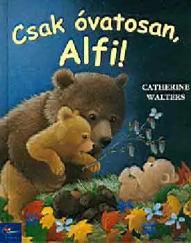 Csak óvatosan, Alfi! Olcsó