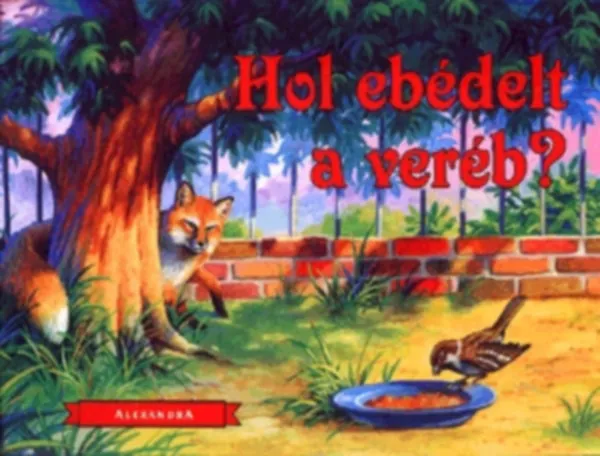 Legnépszerűbb Hol ebédelt a veréb?