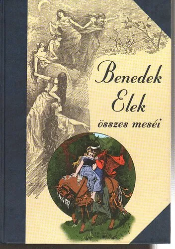 Exkluzív ajánlat Benedek Elek összes meséi III.