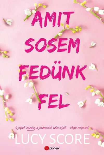 Szuper akció Amit sosem fedünk fel - A jófiúk mindig a jólányokat választják... Vagy mégsem?