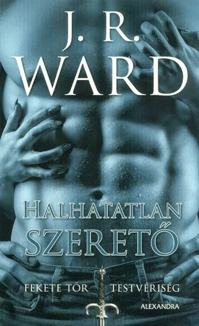 Halhatatlan szerető - Fekete Tőr Testvériség 8. Azonnali szállítás