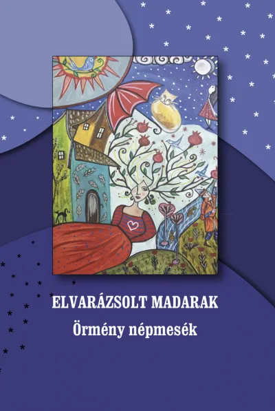 Elvarázsolt madarak - Örmény népmesék Expressz szállítás