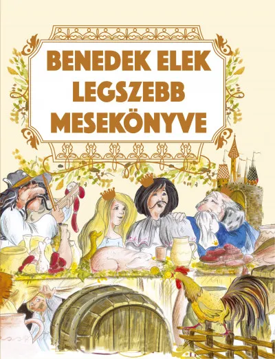 Azonnal elérhető Benedek Elek legszebb mesekönyve
