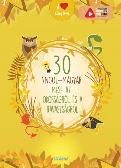 30 angol-magyar mese az okosságról és a ravaszságról Csak ma