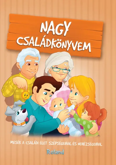 Szuper ajánlat Nagy családkönyvem - Mesék a családi élet szépségeiről és nehézségeiről