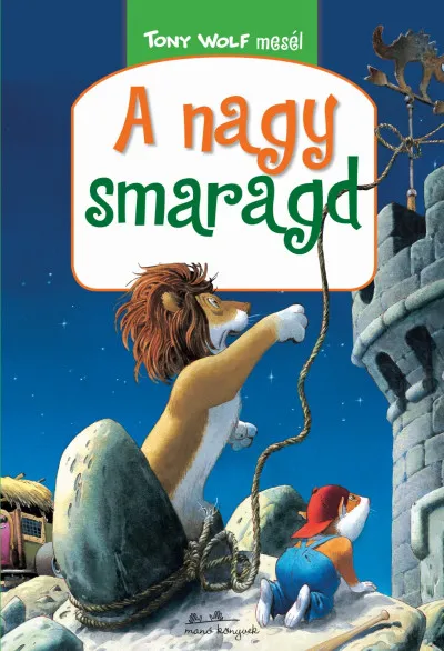 A nagy smaragd - Tony Wolf mesél 2. Olcsó
