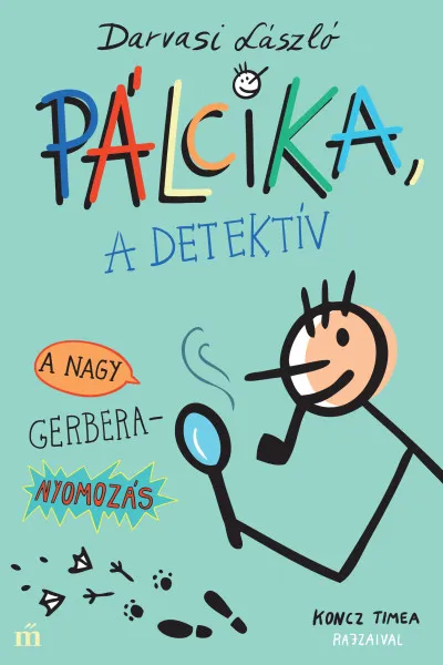 Pálcika, a detektív - A nagy Gerbera-nyomozás Kiárusítás