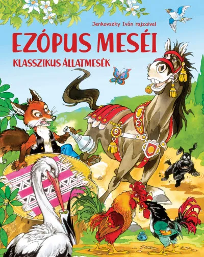 Ezópus meséi - Klasszikus állatmesék Kihagyhatatlan ajánlat