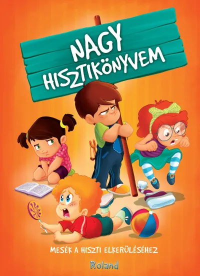 Outlet Nagy hisztikönyvem - Mesék a hiszti elkerüléséhez