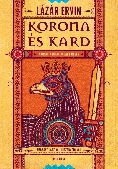 Ne maradj le Korona és kard - Magyar mondák, cigány mesék