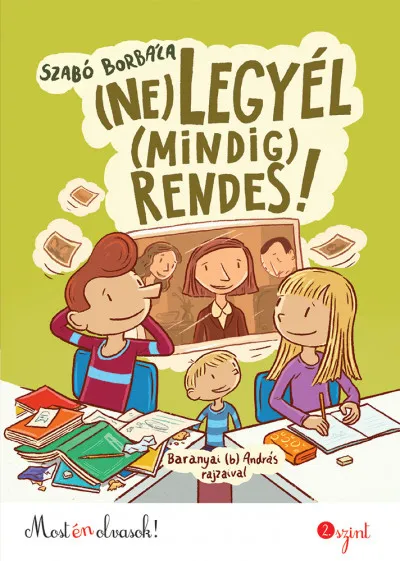 Ne maradj le (Ne) legyél (mindig) rendes! - Most én olvasok! 2. szint