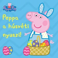 Csak ma Peppa malac - Peppa a húsvéti nyuszi!