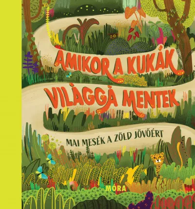 Amikor a kukák világgá mentek - Mai mesék a zöld jövőért Vedd meg most
