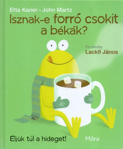 Utolsó esély Isznak-e forró csokit a békák? - Éljük túl a hideget!