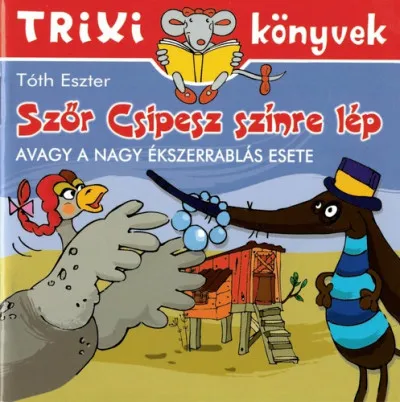 Szőr Csipesz színre lép - avagy a nagy ékszerrablás esete - Trixi könyvek Bestseller