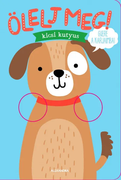 Alacsony ár Ölelj meg! - kicsi kutyus