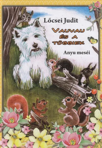 Exkluzív ajánlat Vauvau és a többiek - Anyu meséi