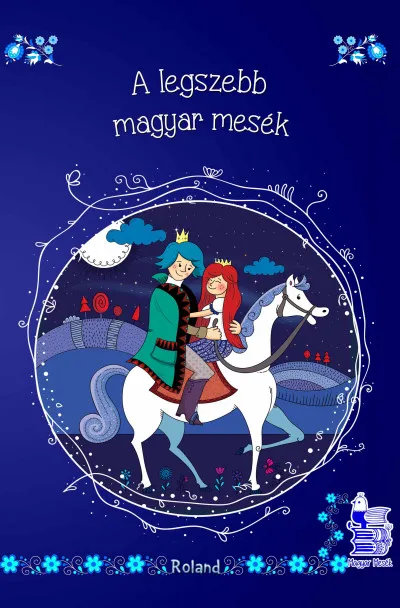 Ne maradj le A legszebb magyar mesék