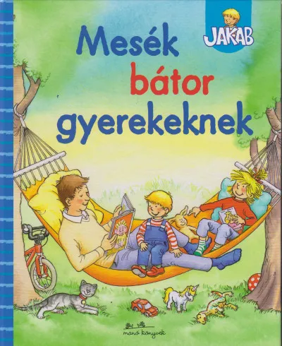 Végkiárusítás Mesék bátor gyerekeknek