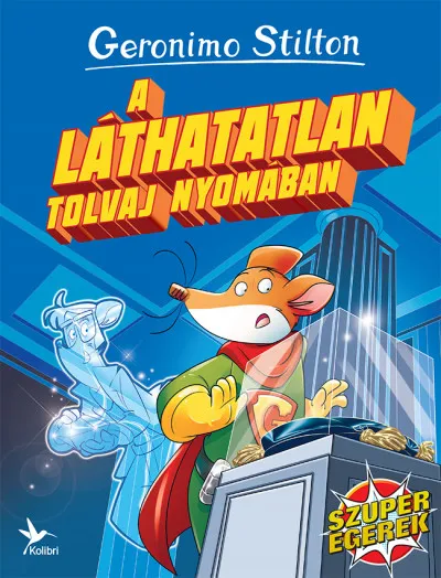 A láthatatlan tolvaj nyomában - Szuperegerek Olcsó