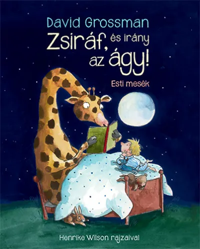 Zsiráf, és irány az ágy! - Esti mesék Árengedmény