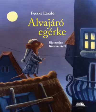 Alvajáró egérke Vedd meg most