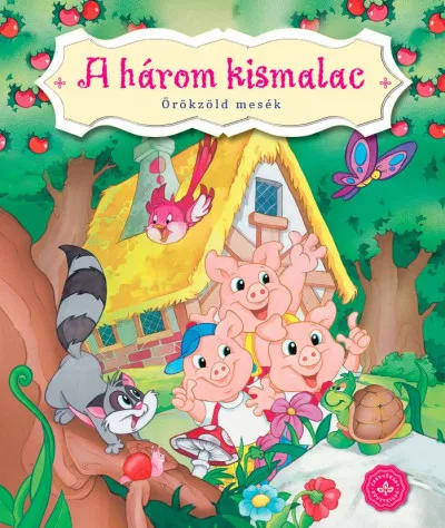 A három kismalac - Örökzöld mesék Biztonságos vásárlás