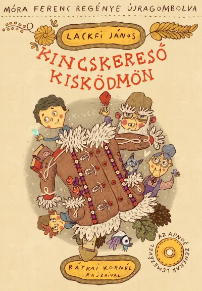 Gyors kiszállítás Kincskereső kisködmön - Móra Ferenc regénye újragombolva - CD melléklettel