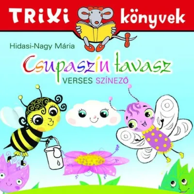 Csupaszín tavasz - verses színező - Trixi könyvek Kedvezményes ár