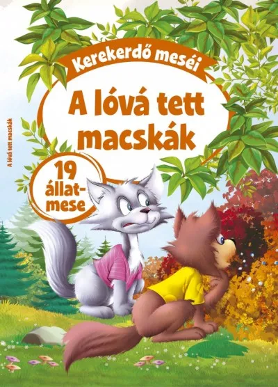 Olcsó Kerekerdő meséi: A lóvá tett macska - 19 állatmese