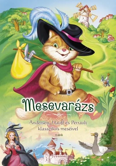 Gyors szállítás Mesevarázs - Andersen, Hauff és Perrault klasszikus meséivel