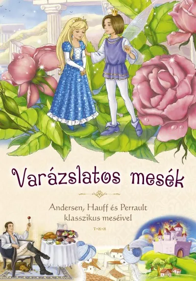 Varázslatos mesék - Andersen, Hauff és Perrault klasszikus meséivel Szezonális akció