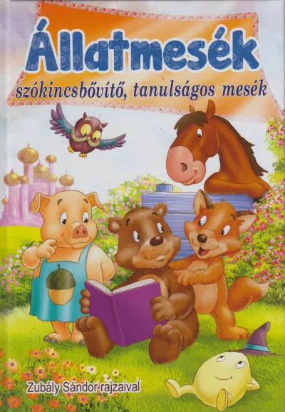 Állatmesék - Szókincsbővítő, tanulságos mesék Gyors szállítás