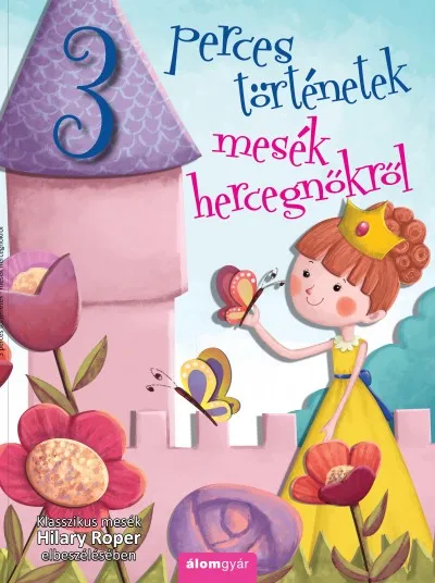 Végkiárusítás Mesék hercegnőkről - 3 perces történetek