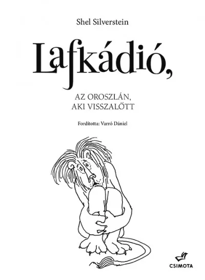 Vásárlói kedvenc Lafkádió, az oroszlán, aki visszalőtt