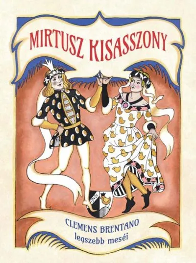 Exkluzív ajánlat Mirtusz kisasszony - Clemens Brentano legszebb meséi