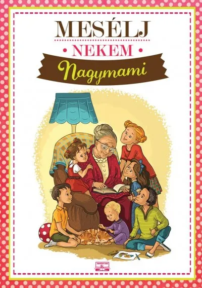 Utolsó esély Mesélj nekem Nagymami