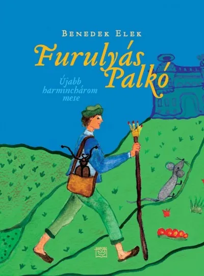 Furulyás Palkó - Újabb harminchárom mese Különleges ajánlat