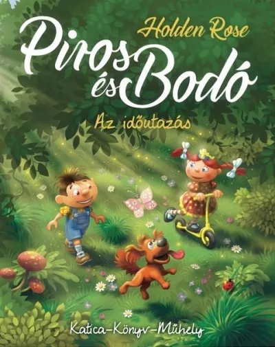 Legjobb ár Piros és Bodó - Az időutazás