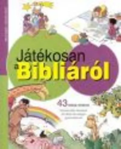 Outlet Játékosan a Bibliáról /43 Bibliai történet