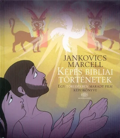 Legnépszerűbb Képes bibliai történetek - Egy töredékben maradt film képeskönyve