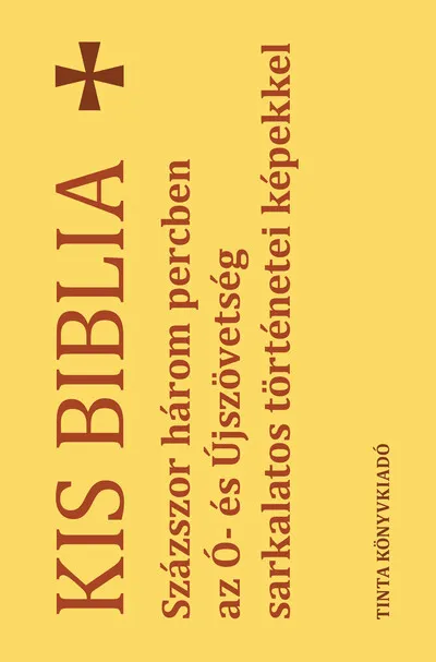 Azonnal elérhető Kis Biblia - Százszor három percben az Ó- és Újszövetség sarkalatos történetei képekkel