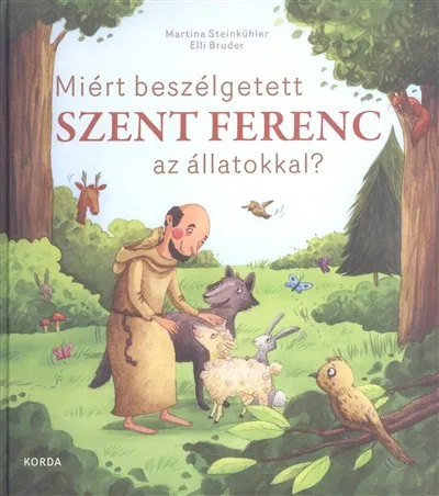Miért beszélgetett Szent Ferenc az állatokkal? Legnépszerűbb