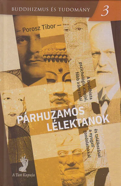 Ne maradj le Párhuzamos lélektanok - A buddhista pszichológia alapjai, főbb irányzatai és találkozásai a nyugati gondolatokkal