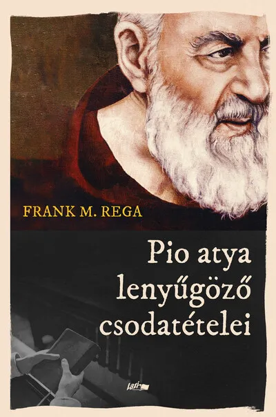 Pio atya lenyűgöző csodatételei Expressz kézbesítés