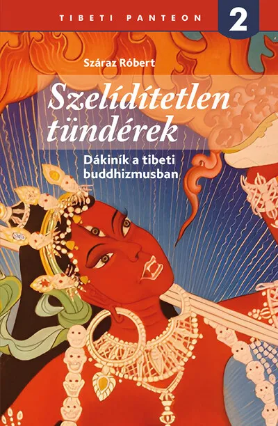 Kiárusítás Szelidítetlen Tündérek - Dákiník a tibeti buddhizmusban - Tibeti panteon 2