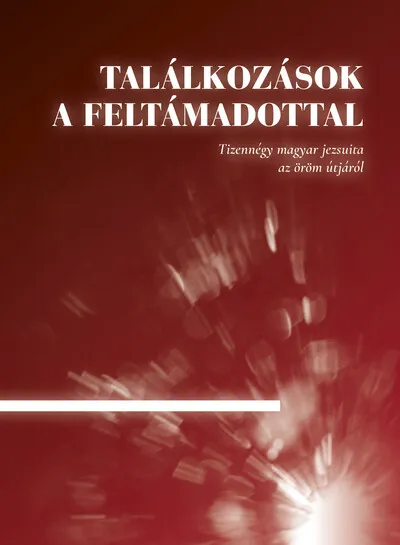 Találkozások a Feltámadottal Exkluzív ajánlat