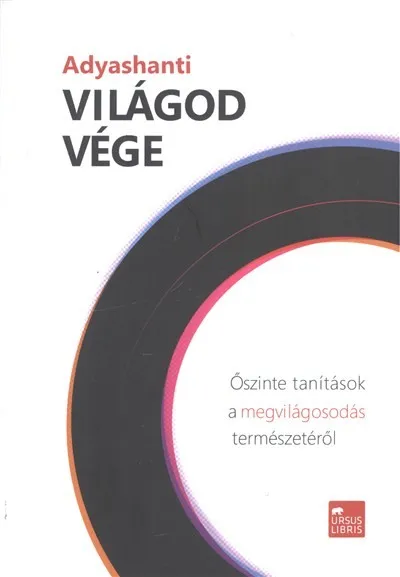 Világod vége /Őszinte tanítások a megvilágosodás természetéről Gyors szállítás